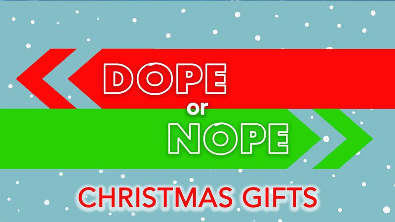 Dope or Nope Christmas Gifts